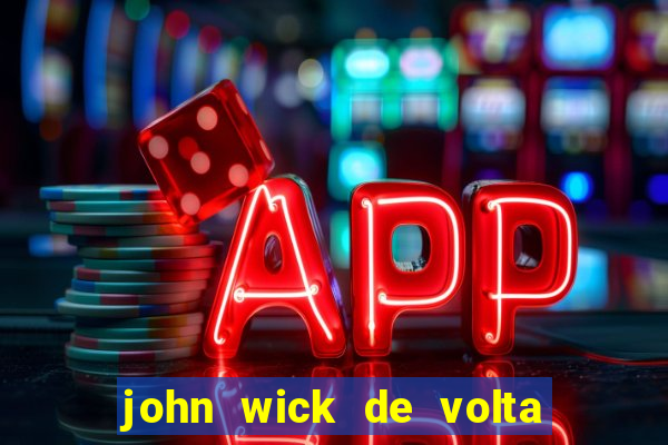 john wick de volta ao jogo dublado